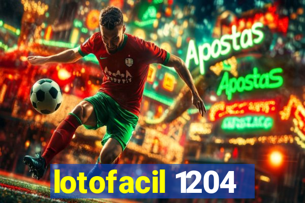 lotofacil 1204