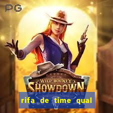 rifa de time qual sai mais