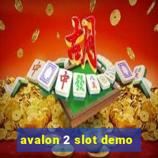 avalon 2 slot demo