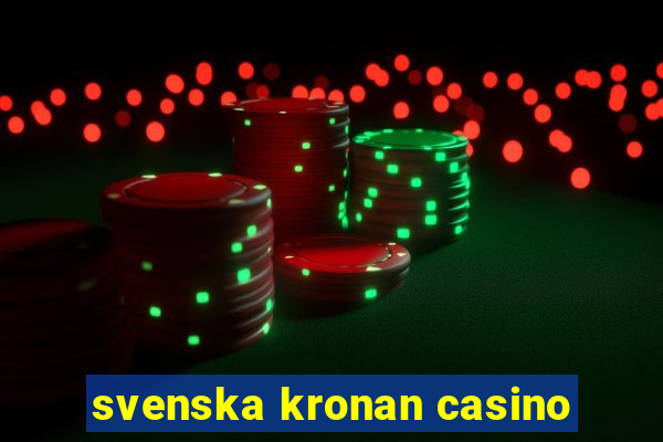 svenska kronan casino