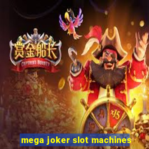 mega joker slot machines