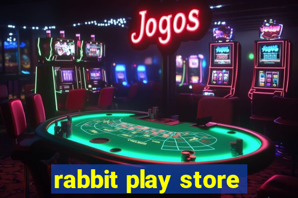 rabbit play store