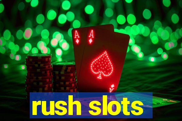 rush slots