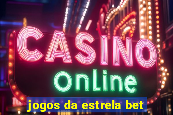 jogos da estrela bet