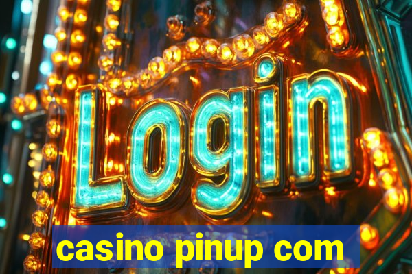 casino pinup com