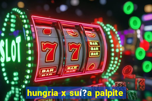 hungria x suí?a palpite