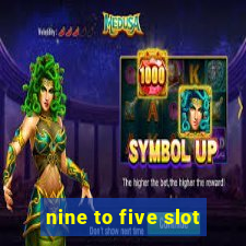 nine to five slot