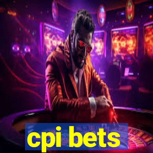 cpi bets