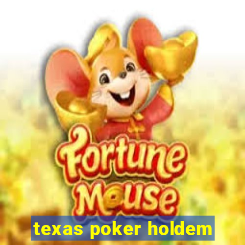 texas poker holdem