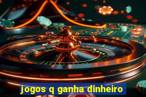 jogos q ganha dinheiro