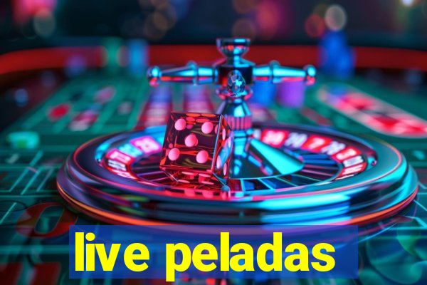 live peladas