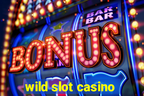 wild slot casino