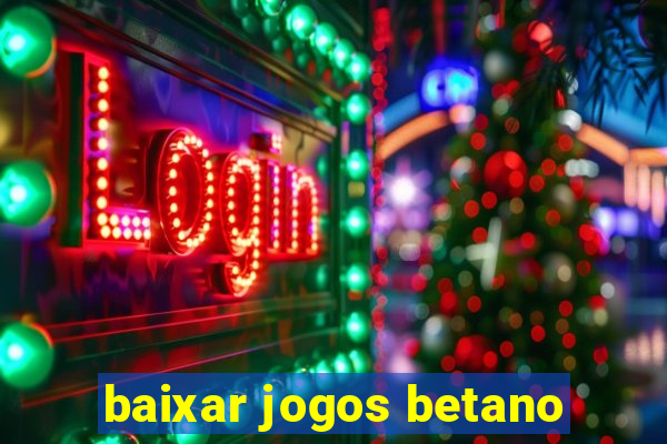 baixar jogos betano