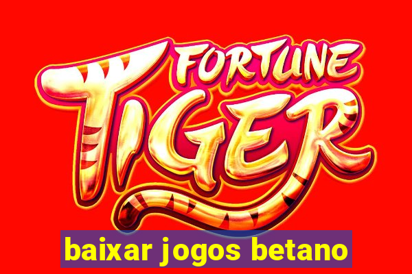 baixar jogos betano