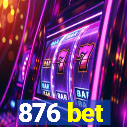 876 bet