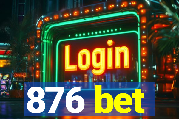 876 bet