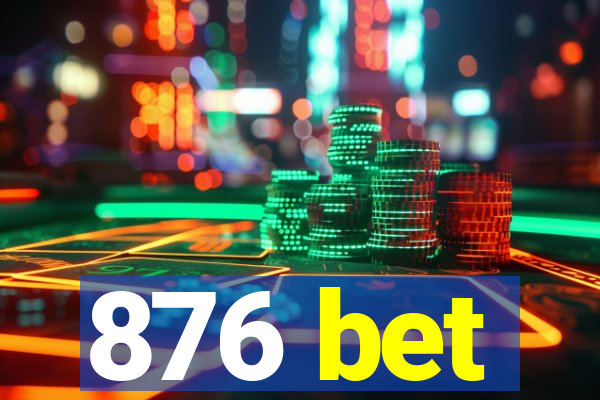 876 bet