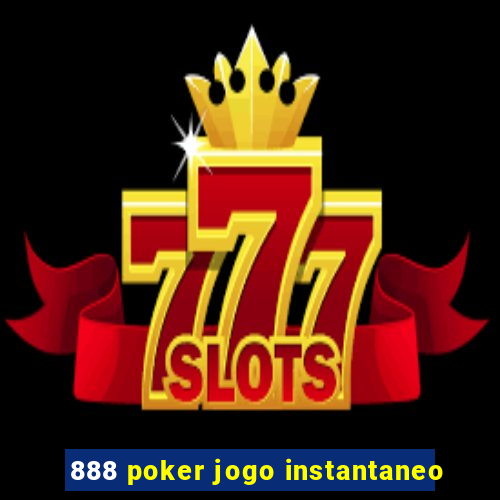 888 poker jogo instantaneo