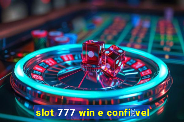 slot 777 win e confi谩vel