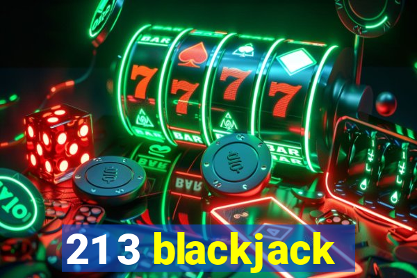 21 3 blackjack