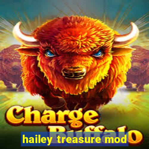 hailey treasure mod