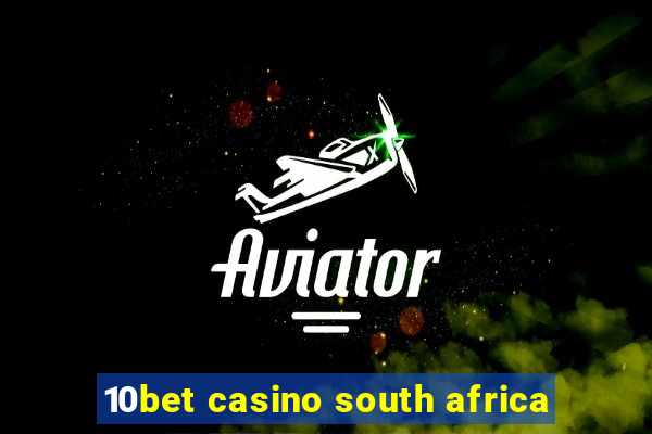 10bet casino south africa