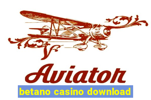 betano casino download