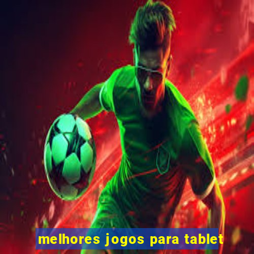 melhores jogos para tablet