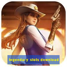 legendary slots download