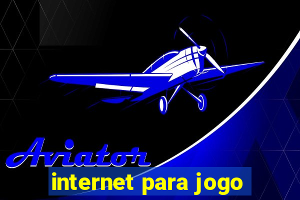 internet para jogo