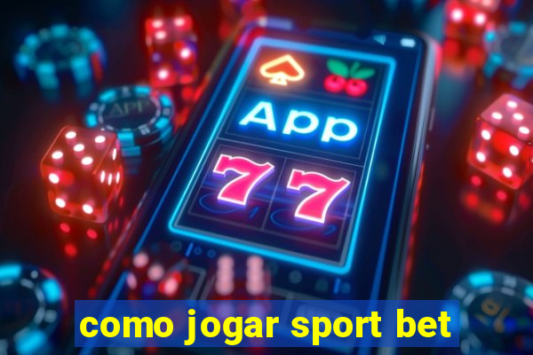 como jogar sport bet