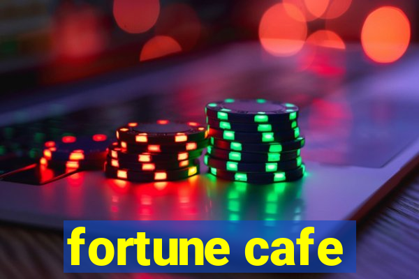 fortune cafe