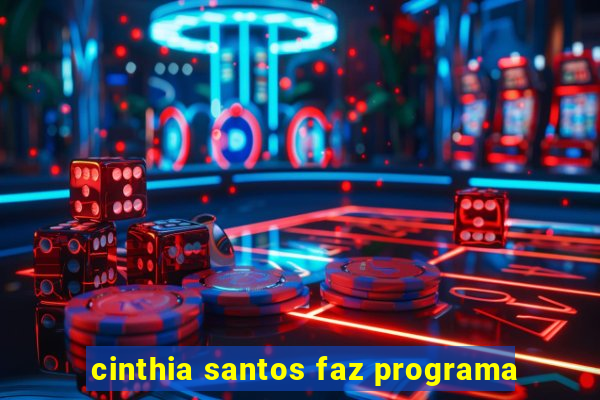 cinthia santos faz programa