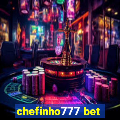 chefinho777 bet