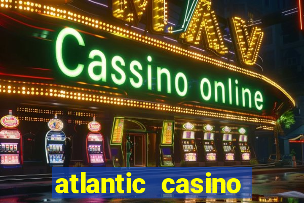 atlantic casino atlantic city nj