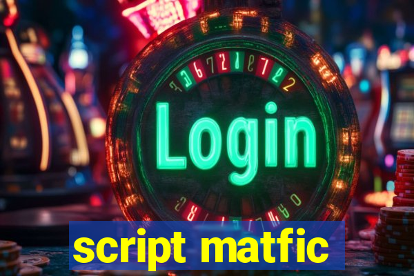 script matfic