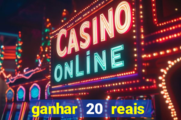 ganhar 20 reais agora no pix 2023