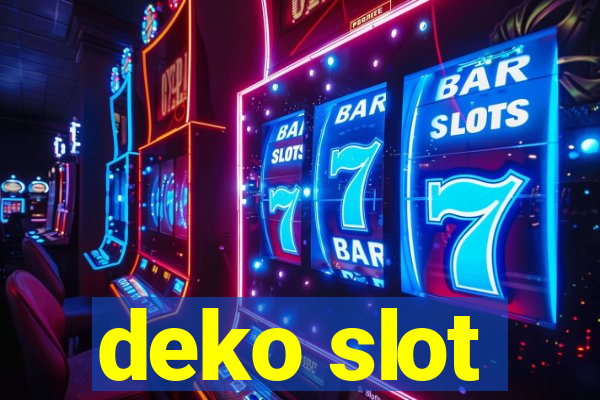 deko slot