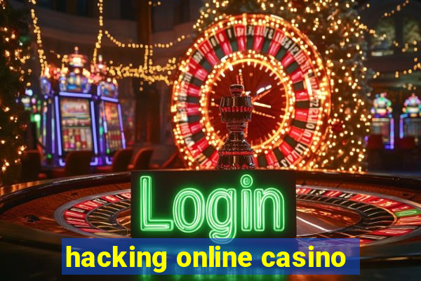 hacking online casino