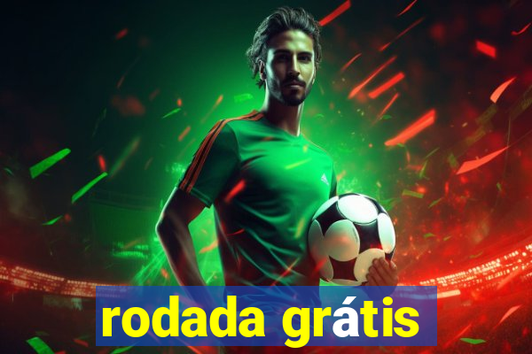 rodada grátis