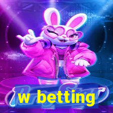 w betting