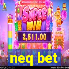 neq bet