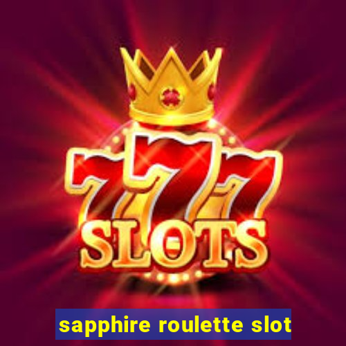 sapphire roulette slot