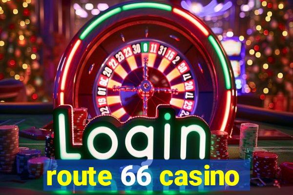 route 66 casino