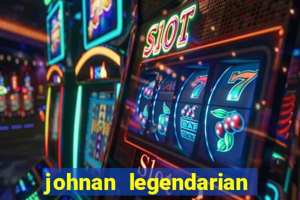 johnan legendarian slot free play