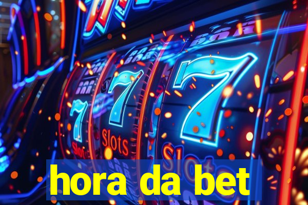 hora da bet