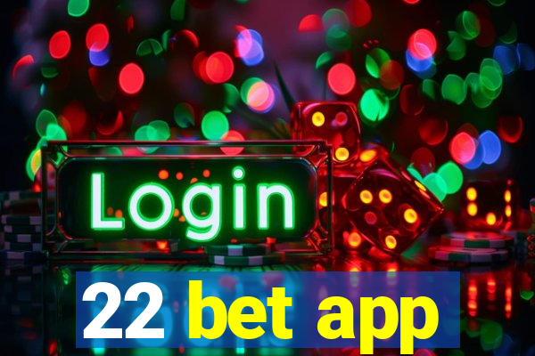 22 bet app