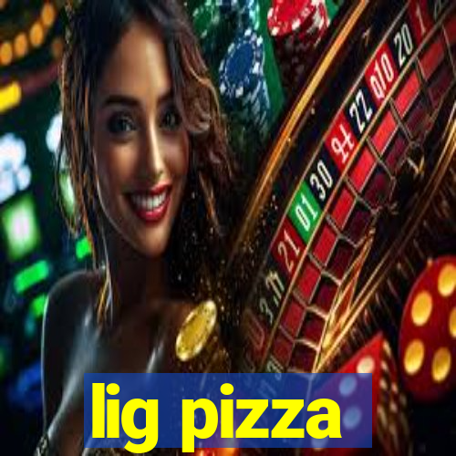 lig pizza