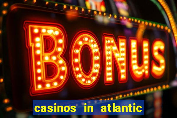 casinos in atlantic city new jersey