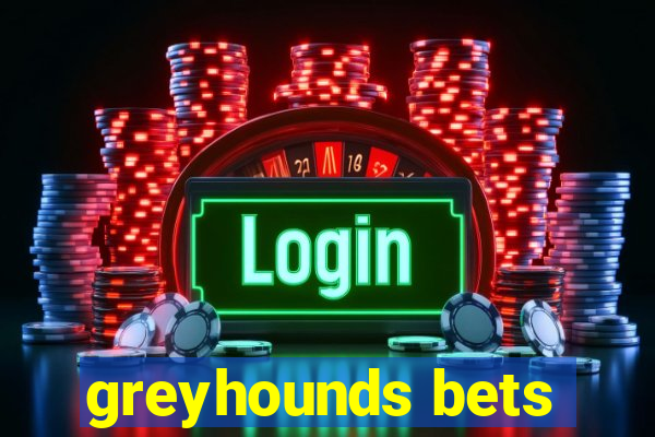 greyhounds bets